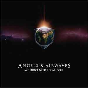 Angels & Airwaves - We Don't Need To Whisper (CD, Album)