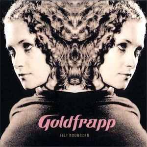 Goldfrapp - Felt Mountain (CD, Album)