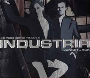 Junior Jack - INDUSTRIA - A|X Music Series Volume 6  (CD, Comp, Mixed, Dig)