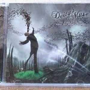 Deity's Muse - The Eyes Don't See What The Heart Bleeds (CD, Album)
