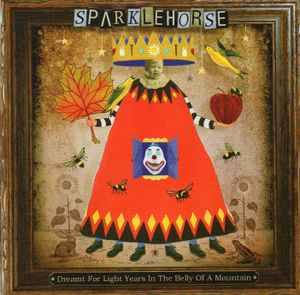 Sparklehorse - Dreamt For Light Years In The Belly Of A Mountain (CD, Album)