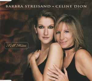 Barbra Streisand, Cline Dion - Tell Him (CD, Maxi)