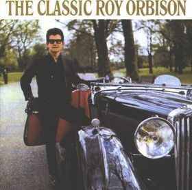 Roy Orbison - The Classic Roy Orbison (CD, Album, RE)