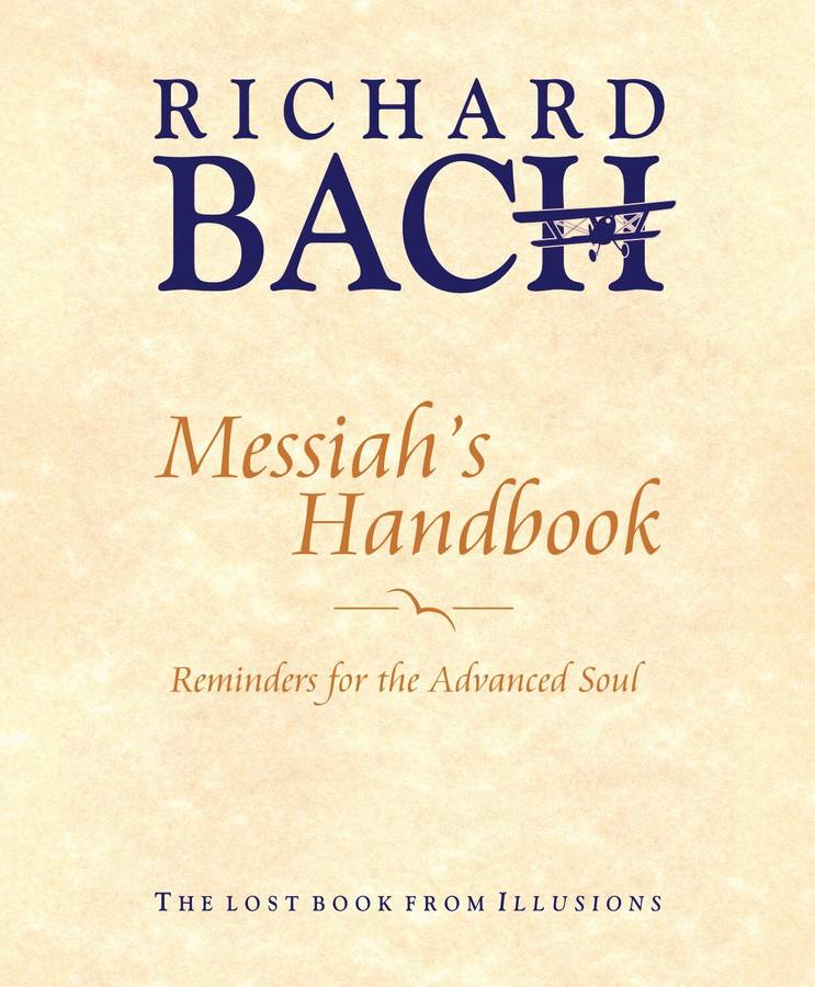 Messiah`s Handbook: Reminders for the Advanced Soul