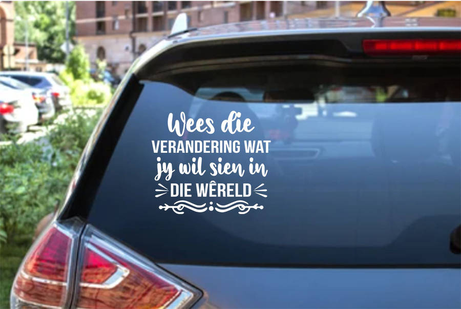 Wees die verandering wat jy wil sien die wereld car decal