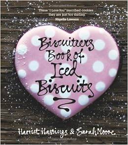 The Biscuiteers Book of Iced Biscuits Hardcover Illustrated, 23 Sep 2010 by Sarah Moore (Author),