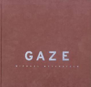 ''Gaze'' - Michael Meyersfeld