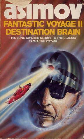 Fantastic Voyage II: Destination Brain by Isaac Asimov