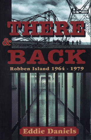 There & Back: Robben Island 1964 - 1979 by Eddie Daniels  - SIGNED