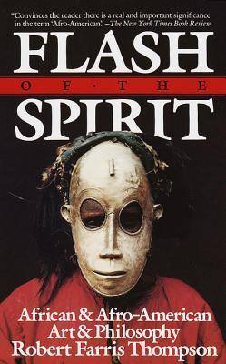 FLASH OF THE SPIRIT: AFRICAN AND AFRO-AMERICAN ART AND PHILOSOPHY