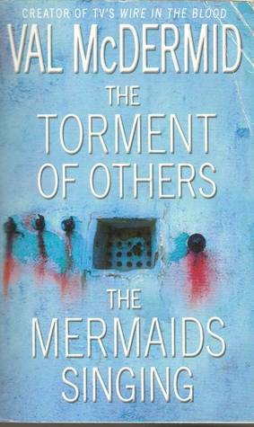 The Torment Of Others / The Mermaids Singing by Val McDermid - Paperback 2 Books in 1