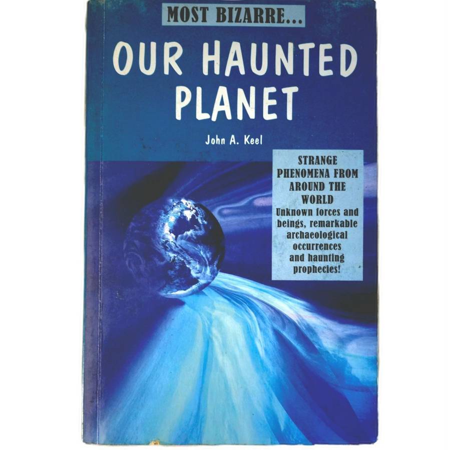 Our Haunted Planet - John A. Keel