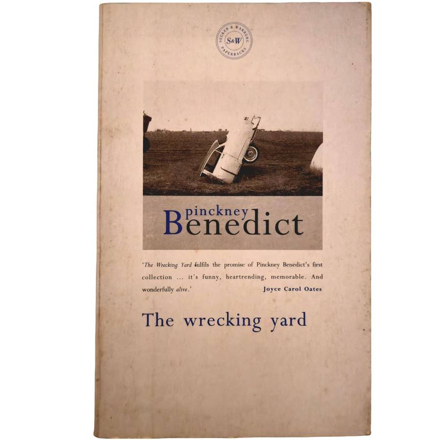 The Wrecking Yard - Pinckney Benedict