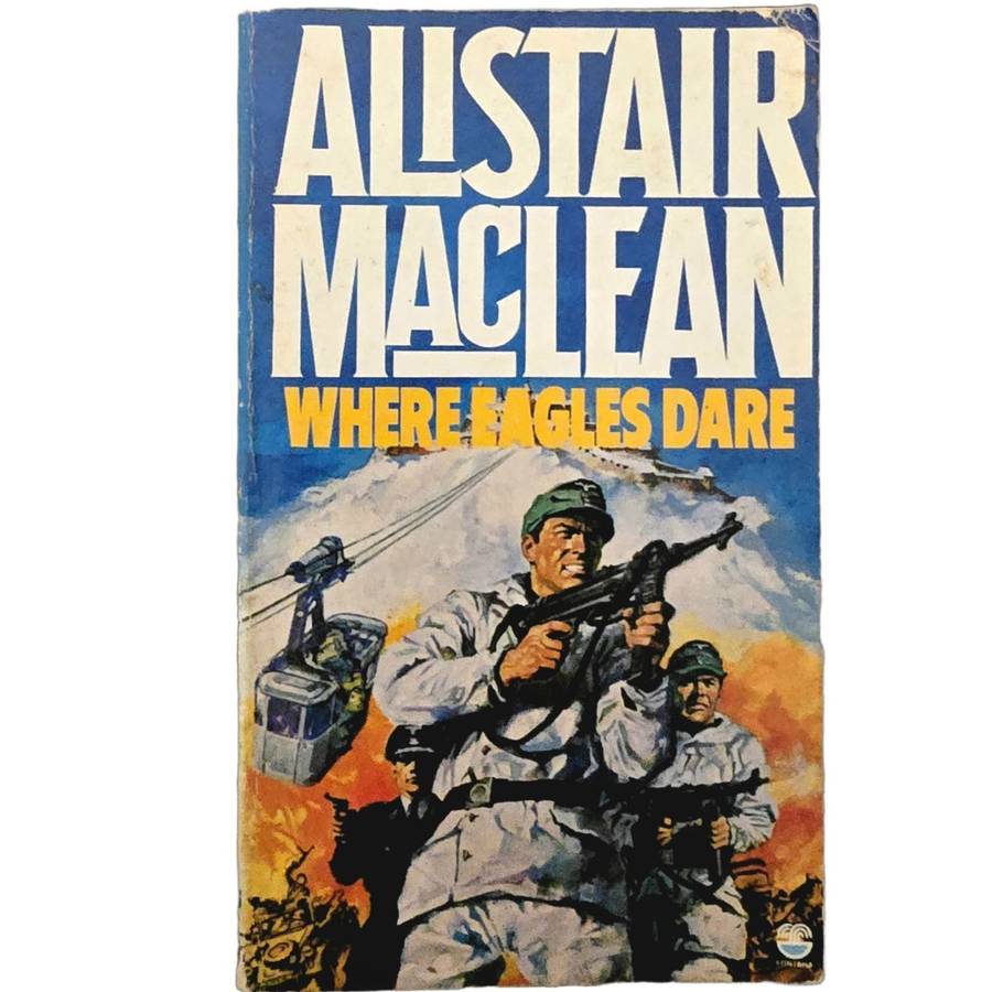 Where Eagles Dare - Alistair Maclean