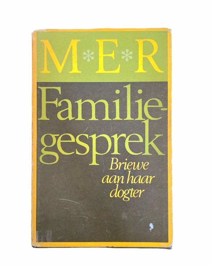Familiegesprek: Briewe aan haar dogter - M.E.R