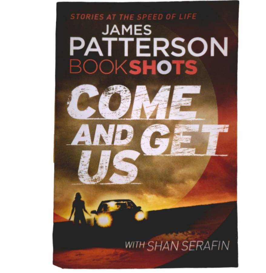 Come and get us - James Patterson