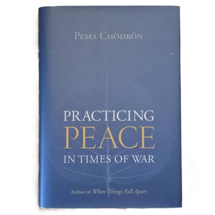 Practicing Peace in Times of War - Pema Chdrn