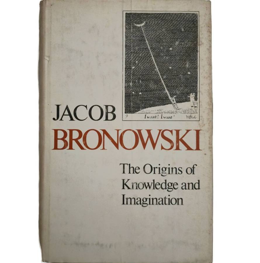 The Origins of Knowledge and Imagination- J Bronowski