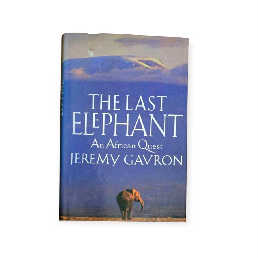 The last elephant: An African Quest  Jeremy Gavron, 1993