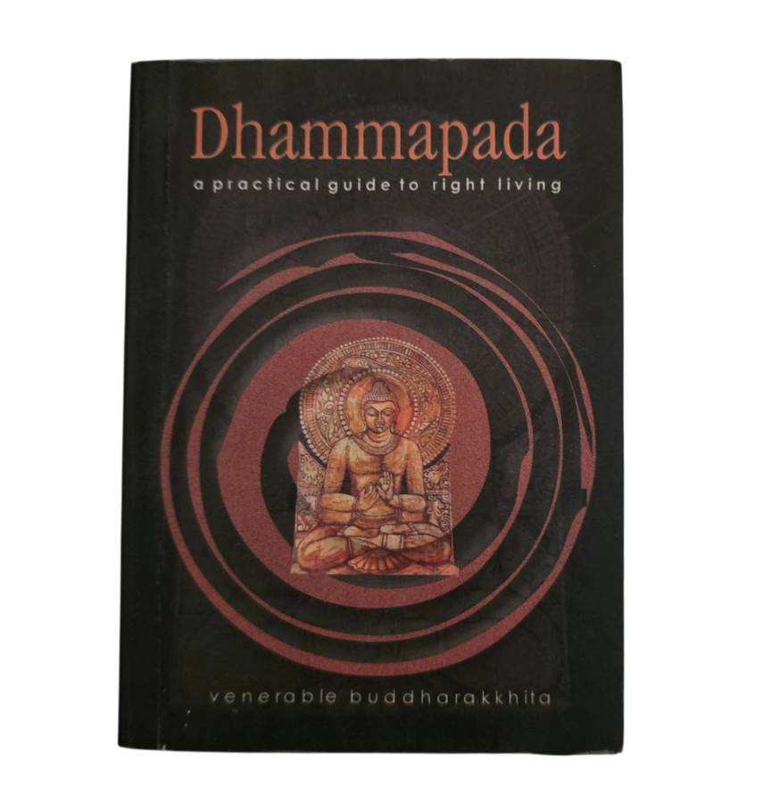 Dhammapada: A practical guide to right living - Venerable Buddhatakkhita