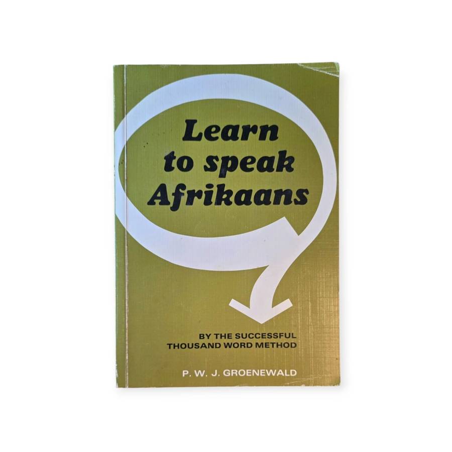 Learn to speak Afrikaans by the successful 1000 word method - PWJ Groenewald