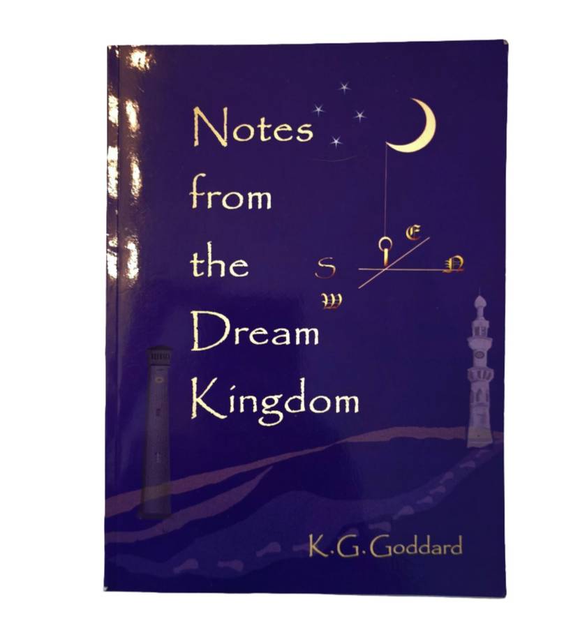 Notes from the Dream Kingdom - K.G. Goddard
