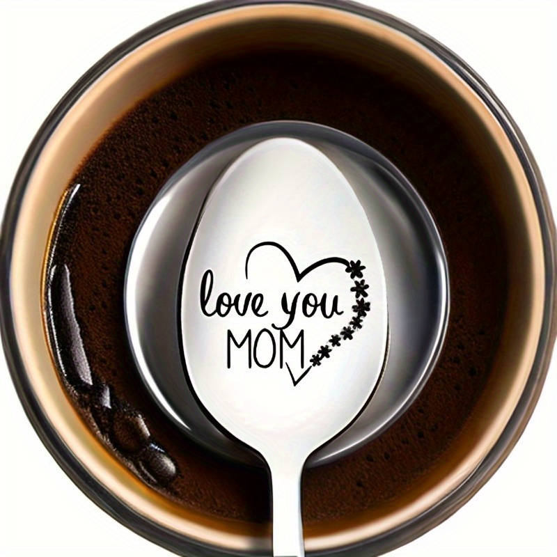 1pc Engraved stainless steel spoon  Love Your Mom  1 elegant piece of coffee ice cream and d