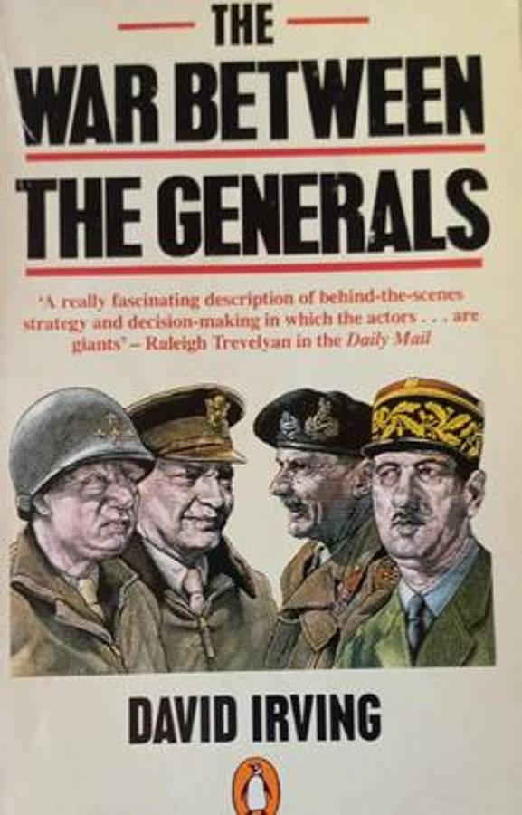 The War Between the Generals: Inside the Allied High Command - David Irving