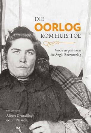 Die oorlog kom huis toe: Vroue en gesinne in die Anglo-Boereoorlog