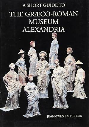 A Short Guide to the Graeco-Roman Museum, Alexandria