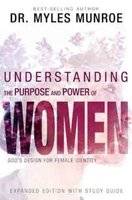 Understanding the Purpose and Power of Women - God's Design for Female Identity (Paperback, Expanded