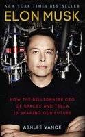 Elon Musk - How the Billionaire CEO of SpaceX and Tesla is Shaping our Future (Paperback)