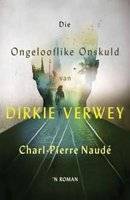 Die Ongelooflike Onskuld van Dirkie Verwey - 'n Roman (Afrikaans, Paperback) picture