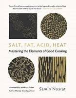 Salt, Fat, Acid, Heat - Mastering the Elements of Good Cooking (Hardcover, Main)