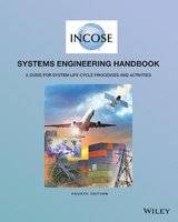 INCOSE Systems Engineering Handbook - A Guide for System Life Cycle Processes and Activities (Paperb