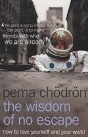 The Wisdom of No Escape - How to Love Yourself and Your World (Paperback, New edition)