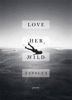 Love Her Wild - Poetry (Hardcover)