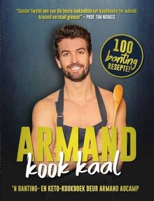 Armand Kook Kaal - 'n Banting- en Keto-Kookboek (Afrikaans, Paperback)