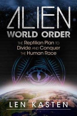 Alien World Order - The Reptilian Plan to Divide and Conquer the Human Race (Paperback) picture