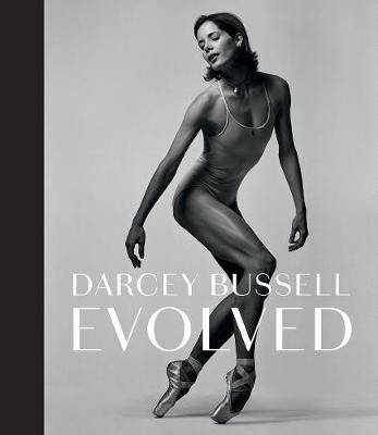 Darcey Bussell: Evolved (Hardcover)