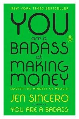 You Are a Badass at Making Money - Master the Mindset of Wealth (Paperback)