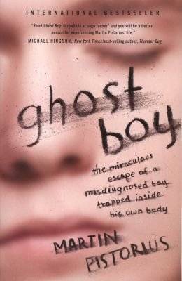 Ghost Boy - The Miraculous Escape of a Misdiagnosed Boy Trapped Inside His Own Body (Paperback)