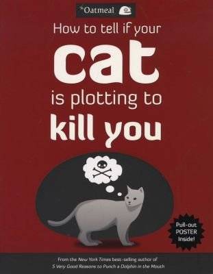 How to Tell If Your Cat Is Plotting to Kill You (Paperback, Original) picture