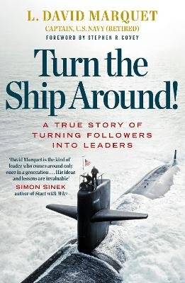 Turn The Ship Around! - A True Story of Building Leaders by Breaking the Rules (Paperback)