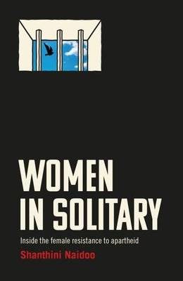 Women In Solitary - Inside The Female Resistance To Apartheid (Paperback) picture
