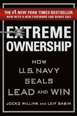 Extreme Ownership - How U.S. Navy Seals Lead and Win (Hardcover, Updated Edition)
