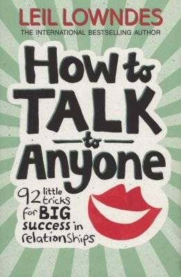 How to Talk to Anyone - 92 Little Tricks for Big Success in Relationships (Paperback)
