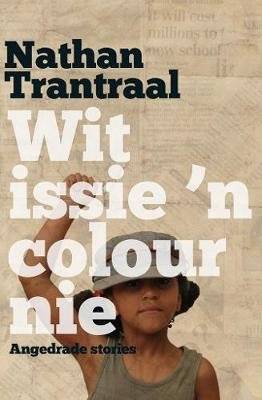 Wit Issie 'n Colour Nie - Angedrade Stories (Afrikaans, Paperback)