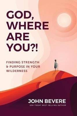 God, Where Are You?! - Finding Strength and Purpose in Your Wilderness (Paperback) picture