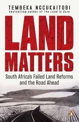 Land Matters - South Africa's Failed Land Reforms And The Road Ahead (Paperback) picture